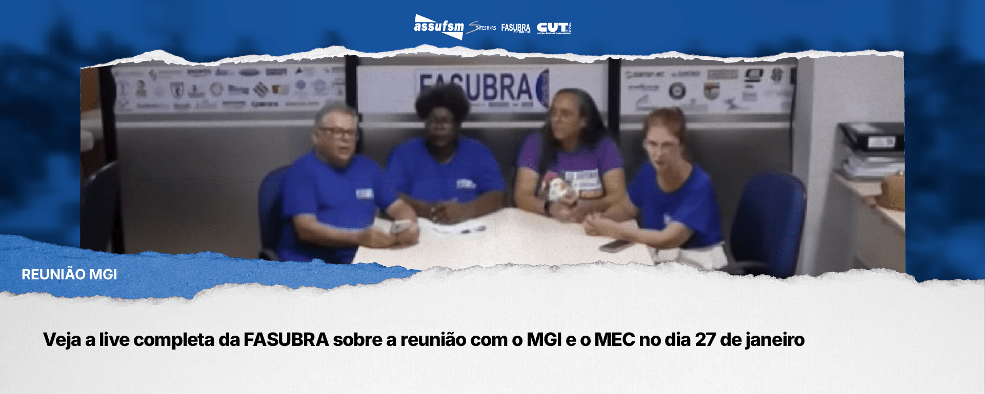 Veja a live completa da FASUBRA sobre a reunião com o MGI e o MEC no dia 27 de janeiro