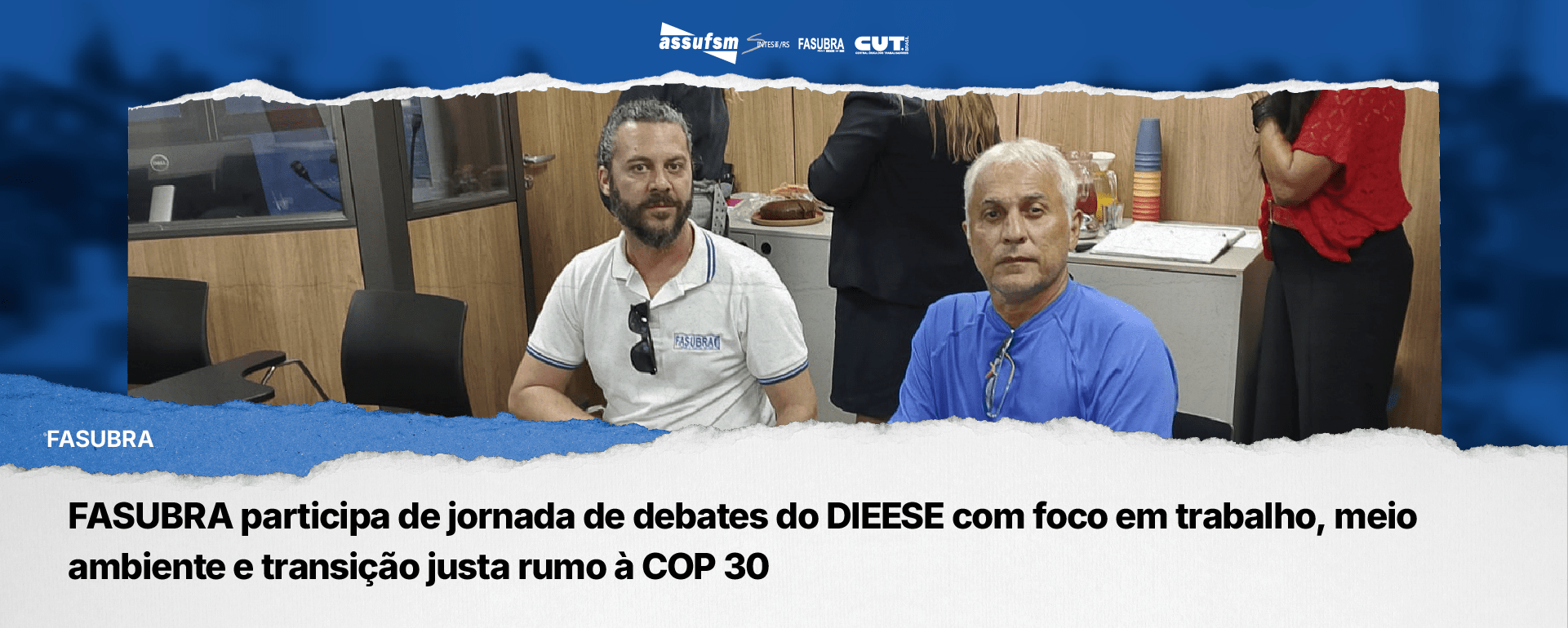 FASUBRA participa de jornada de debates do DIEESE com foco em trabalho, meio ambiente e transição justa rumo à COP 30