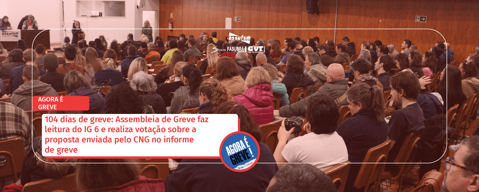 104 dias de greve: Assembleia de Greve faz leitura do IG 6 e realiza votação sobre a proposta enviada pelo CNG no informe de greve