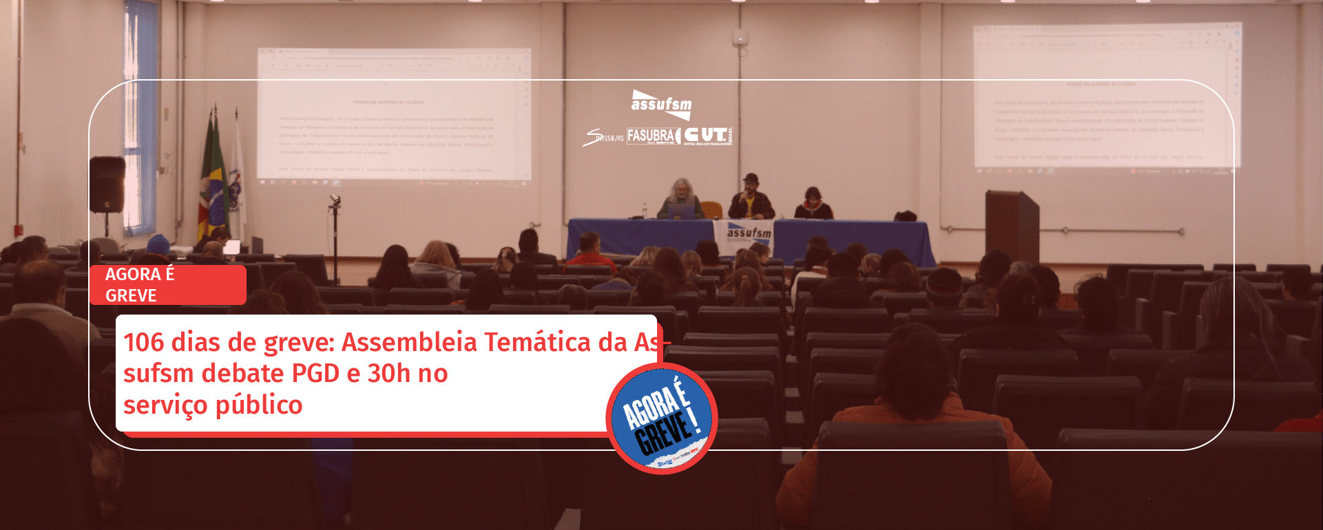 106 dias de greve: Assembleia Temática da Assufsm debate PGD e 30h no serviço público