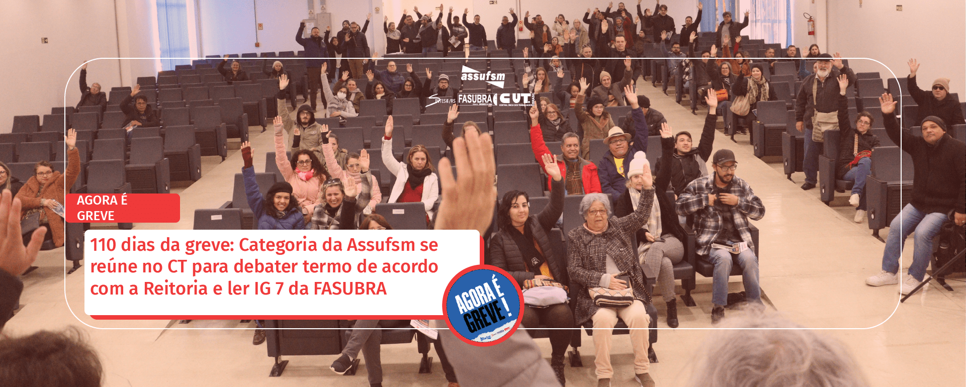 110 dias da greve: Categoria da Assufsm se reúne no CT para debater termo de acordo com a Reitoria e ler IG 7 da FASUBRA