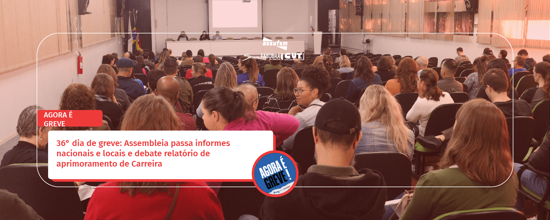 36° dia de greve: Assembleia passa informes nacionais e locais e debate relatório de aprimoramento de Carreira