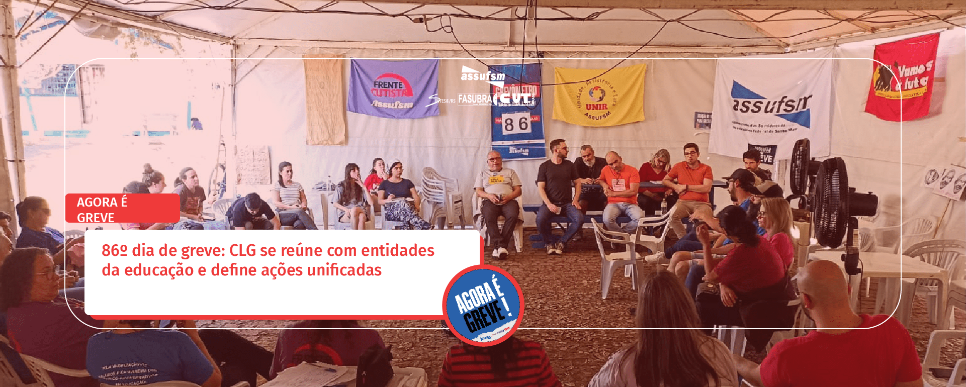 86º dia de greve: CLG se reúne com entidades da educação e define ações unificadas