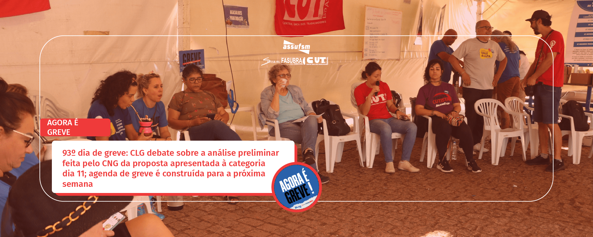 93º dia de greve: CLG debate sobre a análise preliminar feita pelo CNG da proposta apresentada à categoria dia 11; agenda de greve é construída para a próxima semana