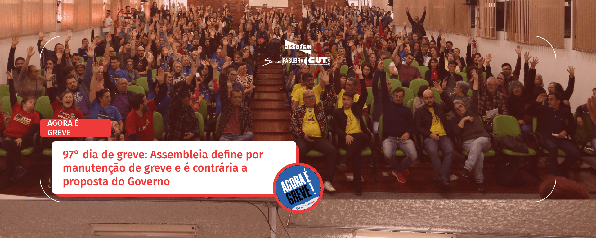 97° dia de greve: Assembleia define por manutenção de greve e é contrária a proposta do Governo