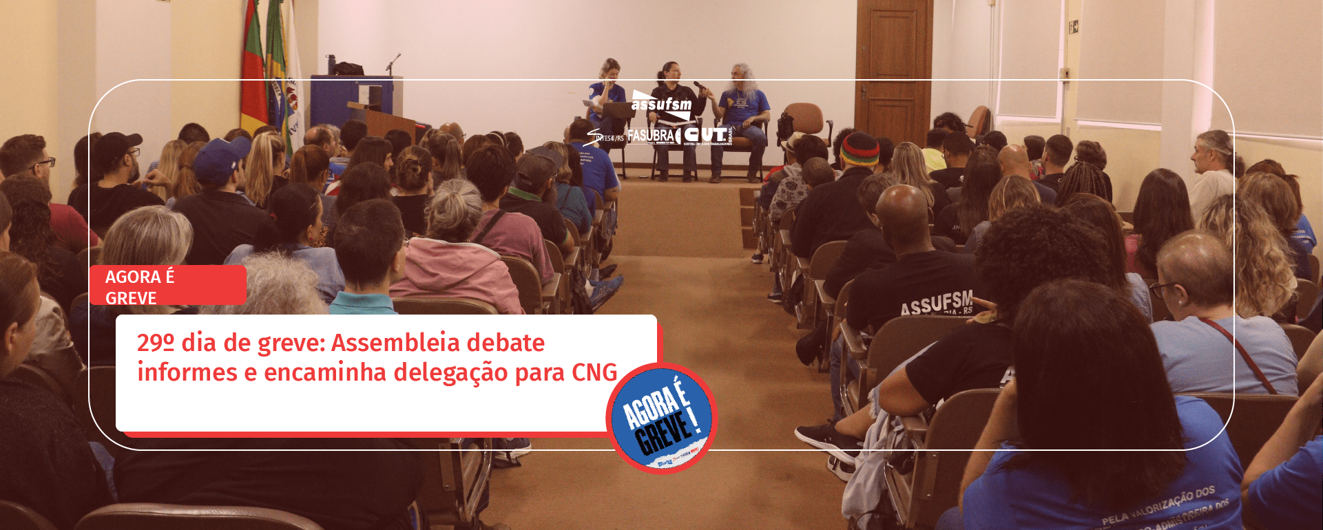 29º dia de greve: Assembleia debate informes e encaminha delegação para CNG