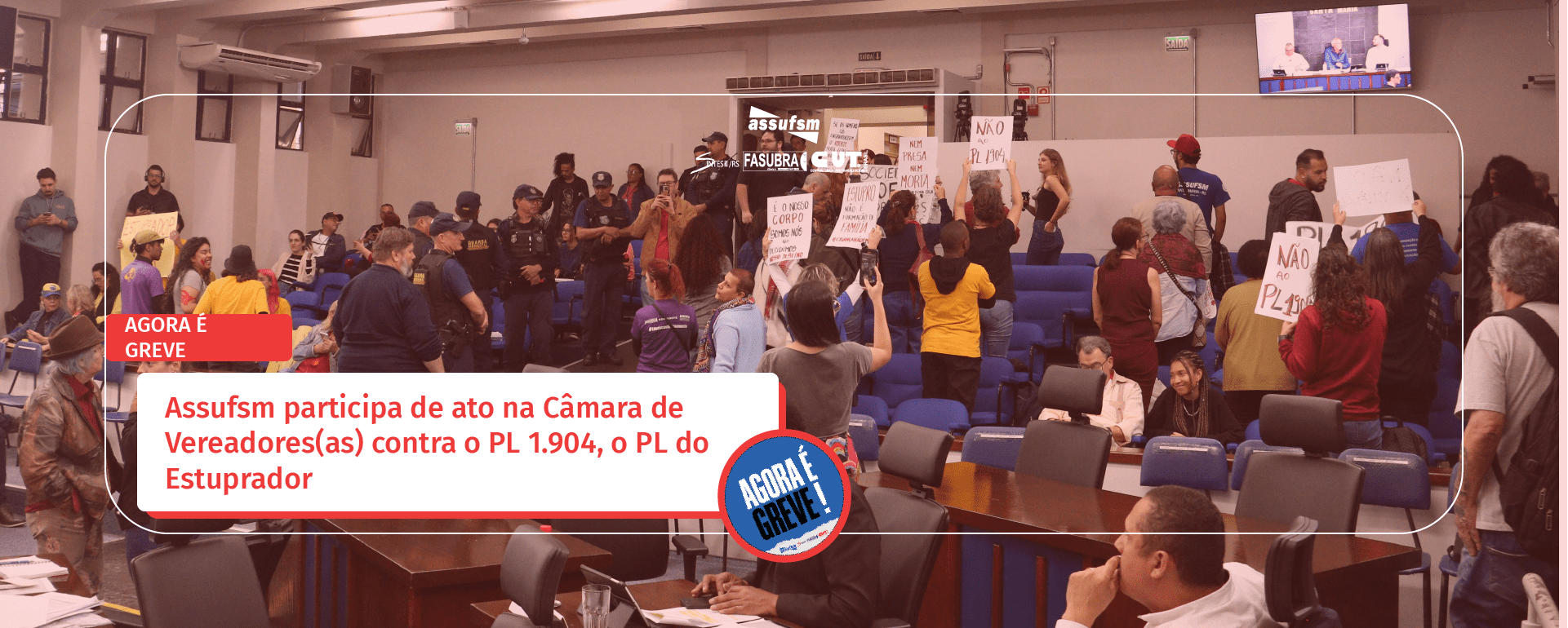 Assufsm participa de ato na Câmara de Vereadores(as) contra o PL 1.904, o PL do Estuprador