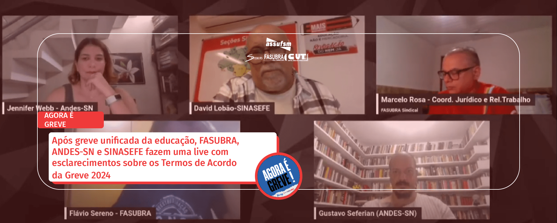 Após greve unificada da educação, FASUBRA, ANDES-SN e SINASEFE fazem uma live com esclarecimentos sobre os Termos de Acordo da Greve 2024