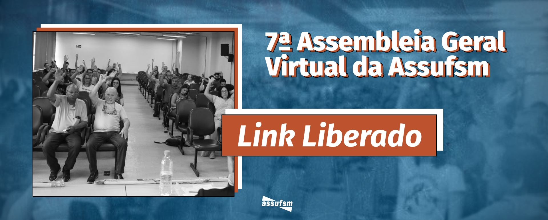 Link para a 7ª Assembleia Geral Virtual da Assufsm é divulgado
