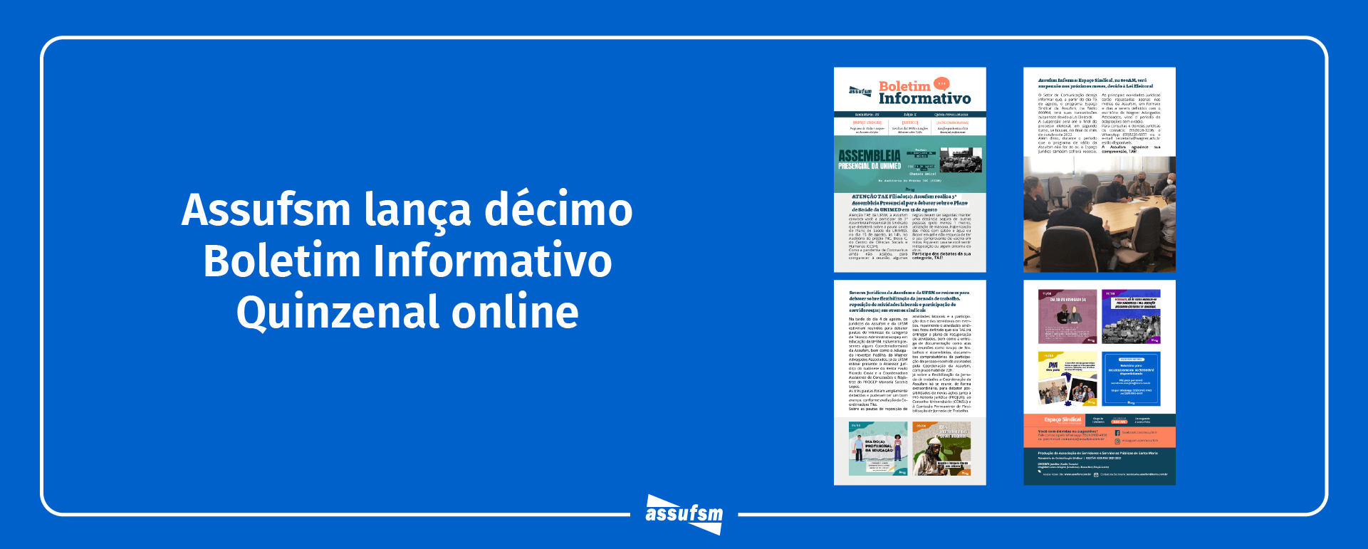 Décima edição do Boletim Informativo Quinzenal da Assufsm traz notícias sobre Assembleia da Unimed, suspensão dos programas de rádio, reuniões jurídicas com a UFSM e muito mais
