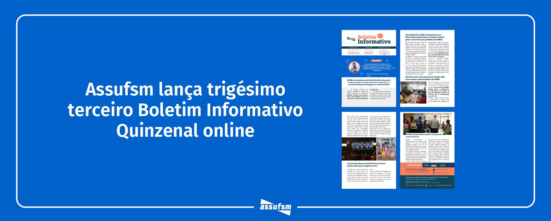 Trigésima Terceira edição do Boletim Informativo Quinzenal da Assufsm traz notícias sobre plantão jurídico, carnaval Assufsm, Assembleia Geral no dia 11 de março e muito mais