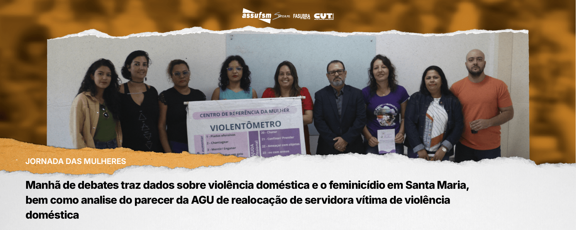 Jornada da Mulher Trabalhadora: manhã de debates traz dados sobre violência doméstica e o feminicídio em Santa Maria, bem como analise do parecer da AGU de realocação de servidora vítima de violência doméstica