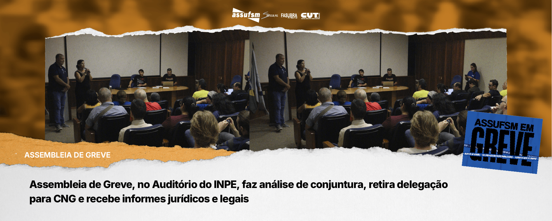 Assembleia de Greve, no Auditório do INPE, faz análise de conjuntura, retira delegação para CNG e recebe informes jurídicos e legais