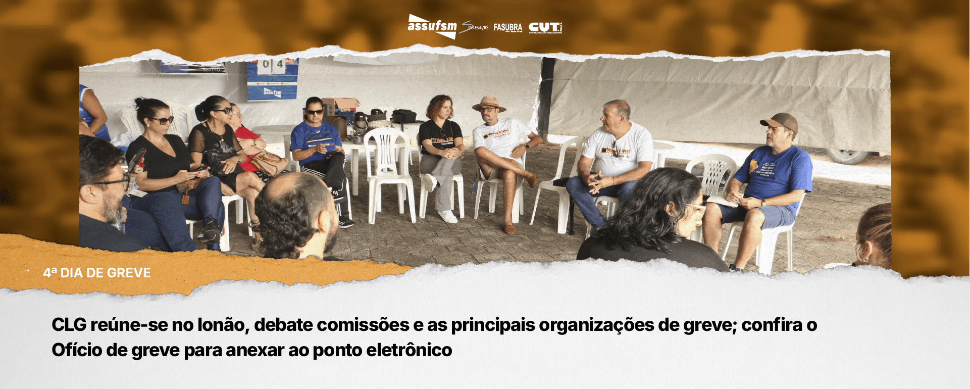 4ª dia de greve: CLG reúne-se no lonão, debate comissões e as principais organizações de greve; confira o Ofício de greve para anexar ao ponto eletrônico