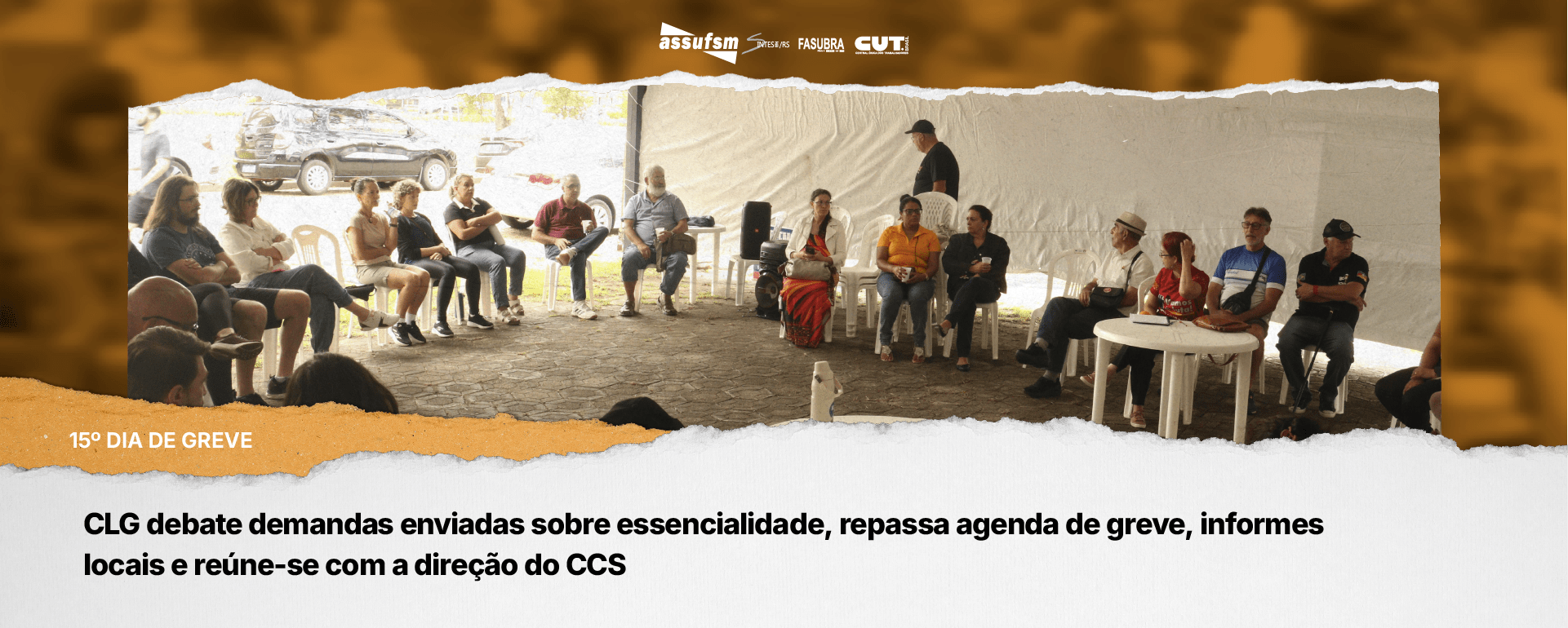 15º dia de greve: CLG debate demandas enviadas sobre essencialidade, repassa agenda de greve, informes locais e reúne-se com a direção do CCS
