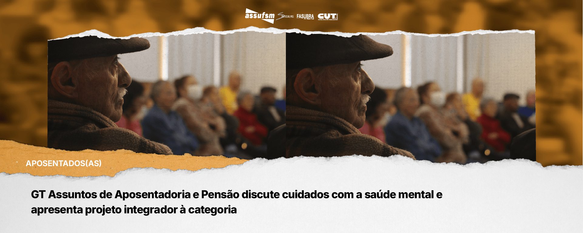 GT Assuntos de Aposentadoria e Pensão discute cuidados com a saúde mental e apresenta projeto integrador à categoria