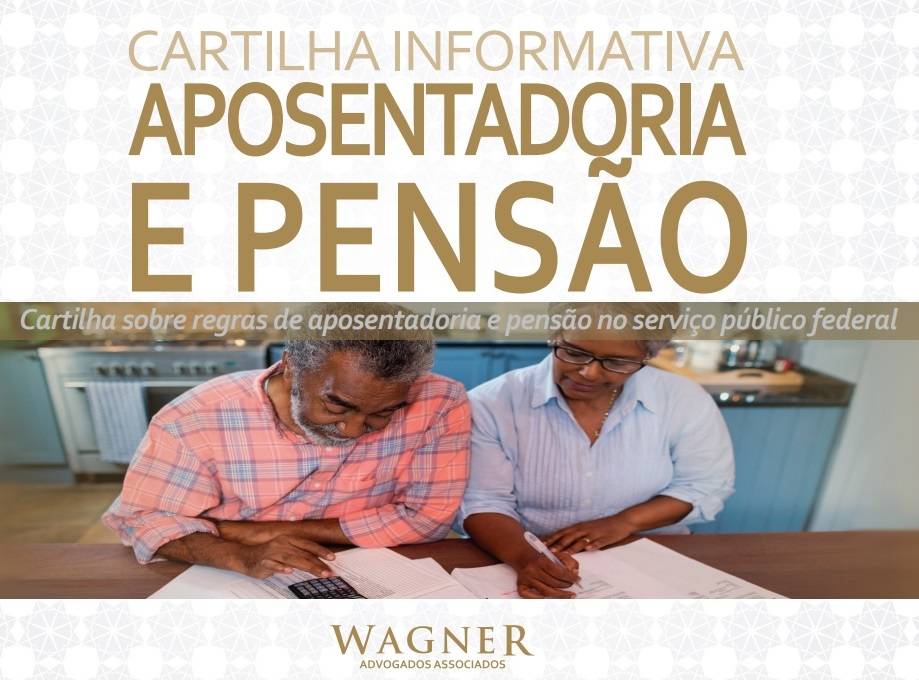 Wagner Advogados lança cartilha sobre aposentadoria e pensão