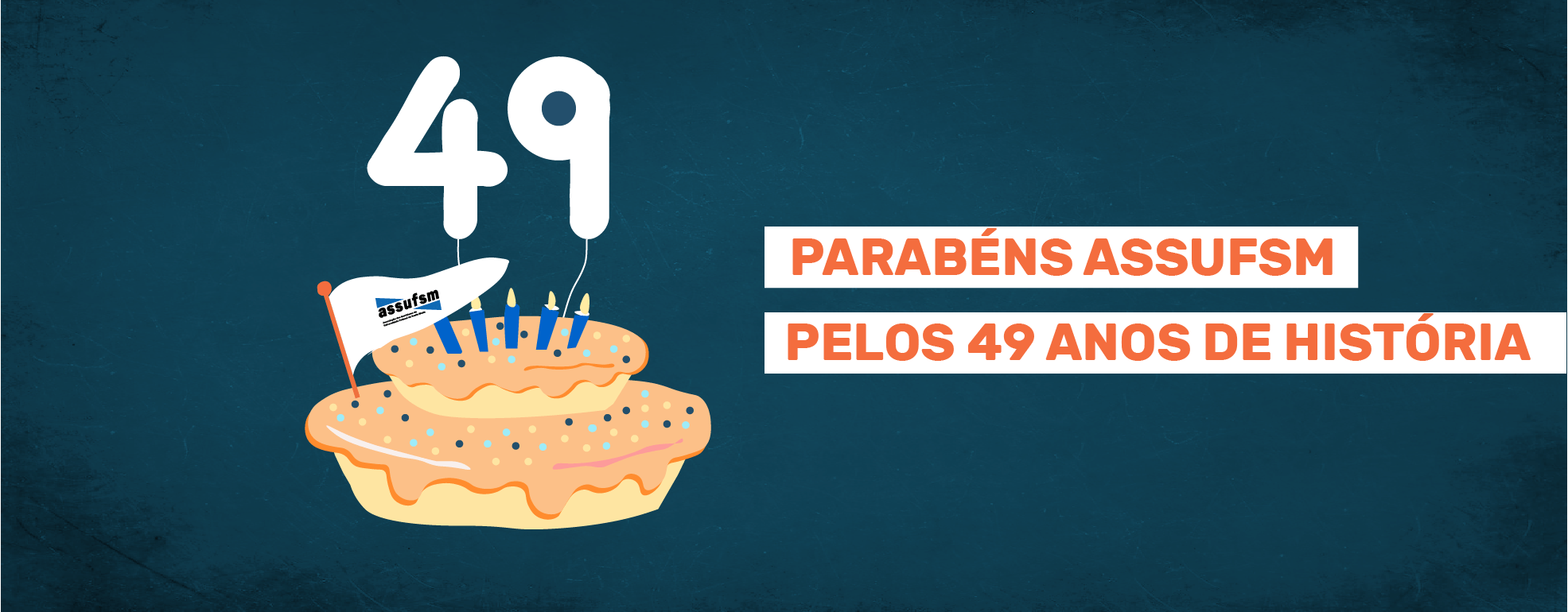 Assufsm completa 49 anos de muita luta e história sindical