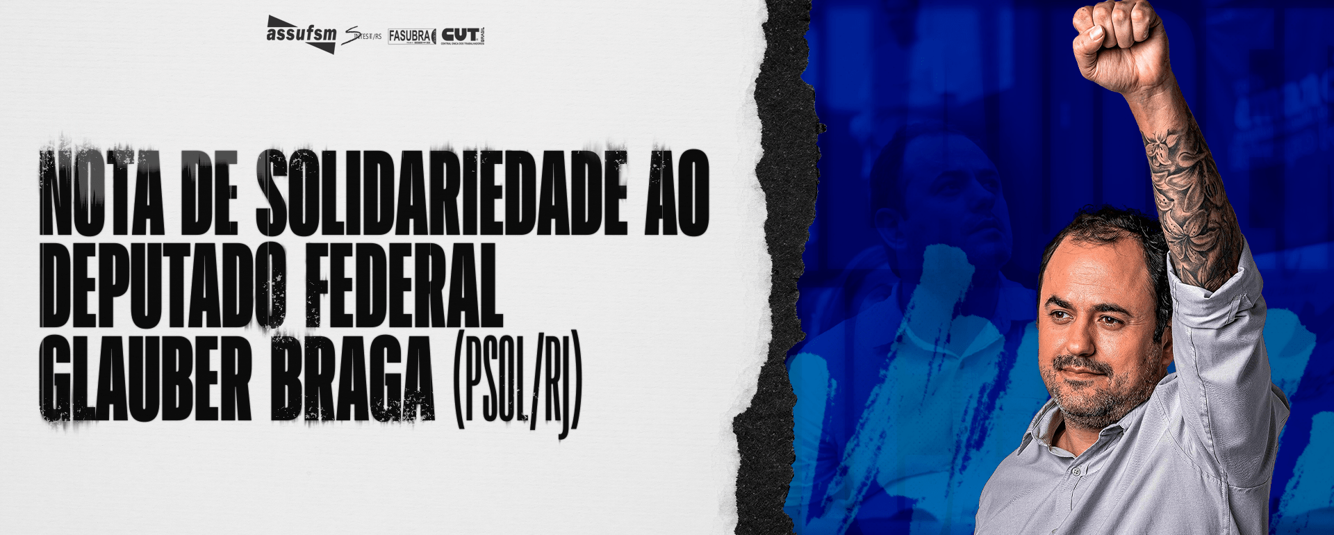 Assufsm divulga nota de solidariedade ao Deputado Federal Glauber Braga do Psol/RJ
