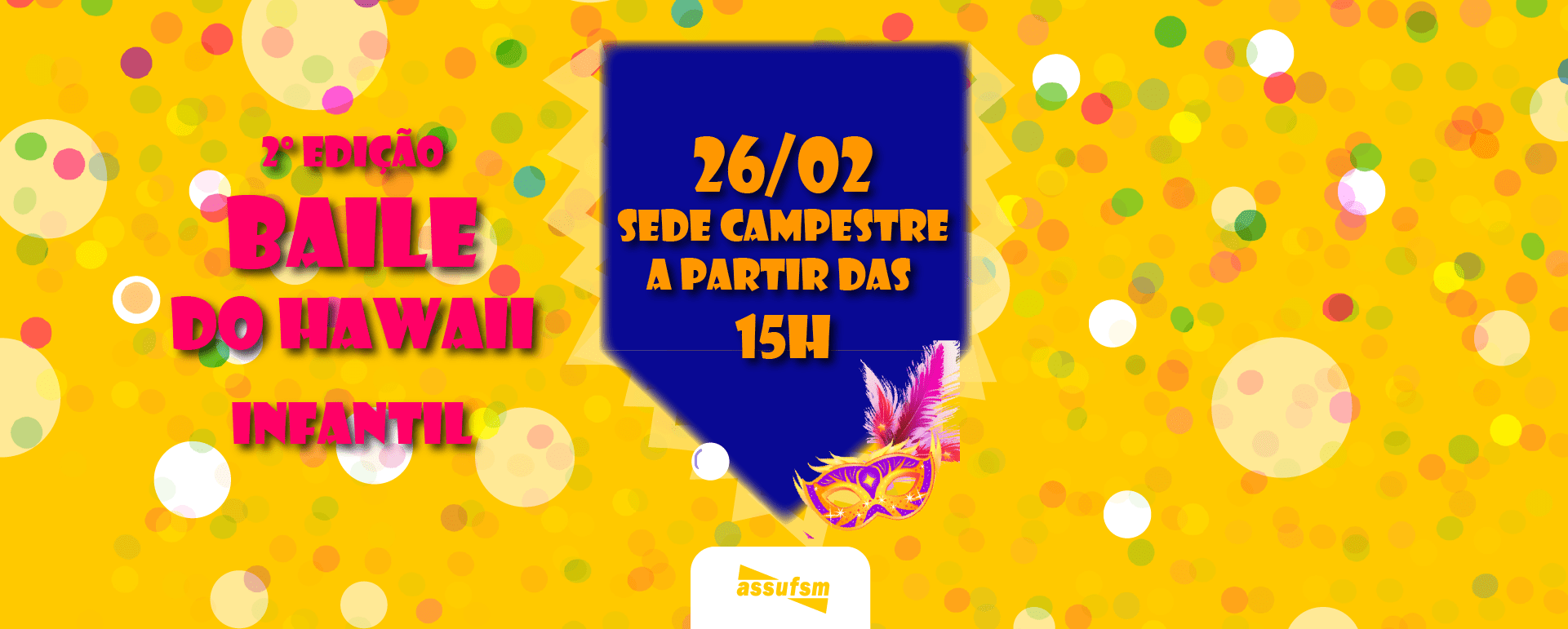 Assufsm convida para Baile do Hawaii Infantil na Sede Campestre