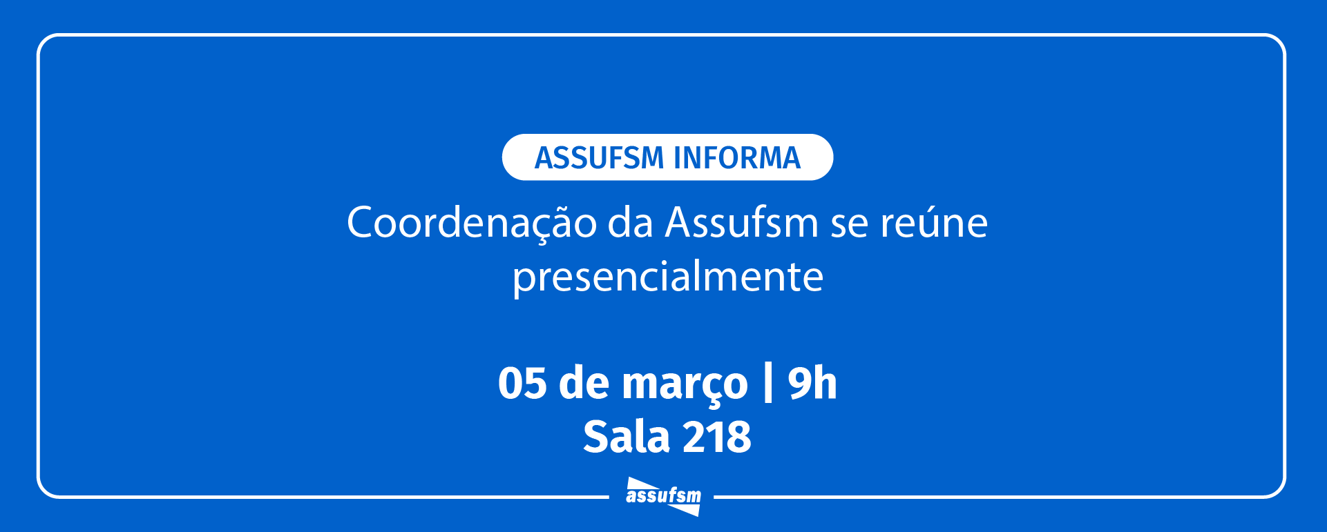 Reunião de Coordenação da Assufsm será nessa terça (05)
