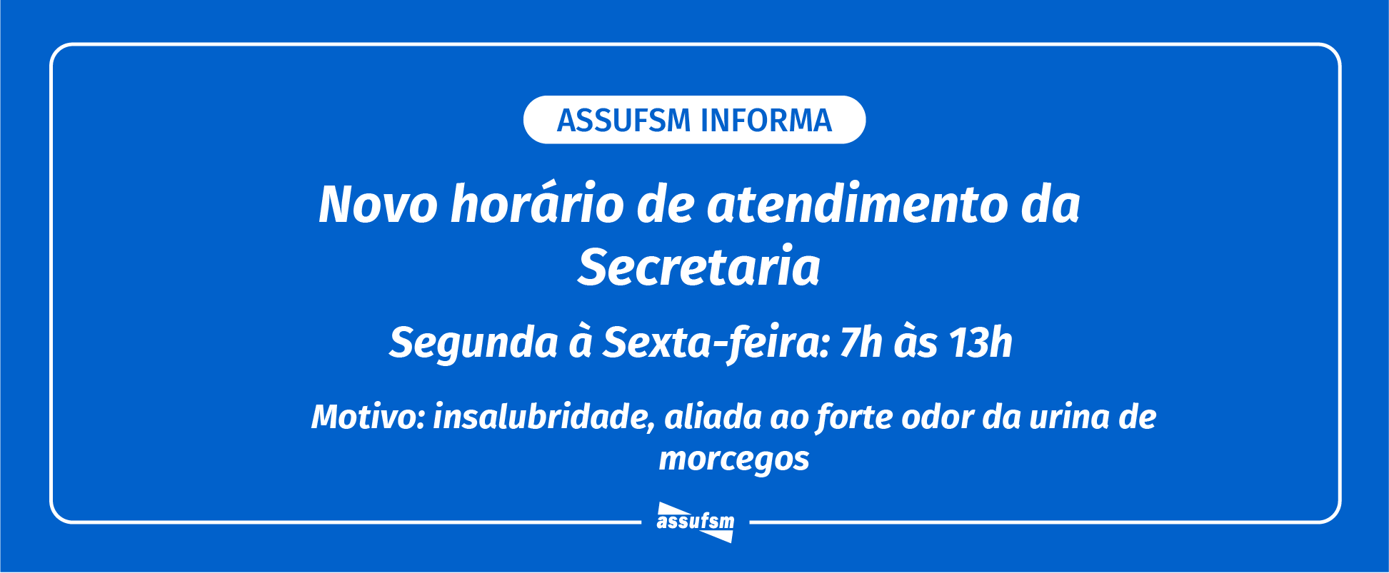 Assufsm informa: A partir de 1º de agosto Sede Administrativa do Sindicato funcionará em novo horário