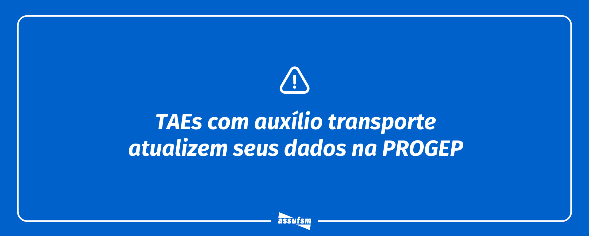 TAEs com auxílio transporte devem atualizar dados na PROGEP