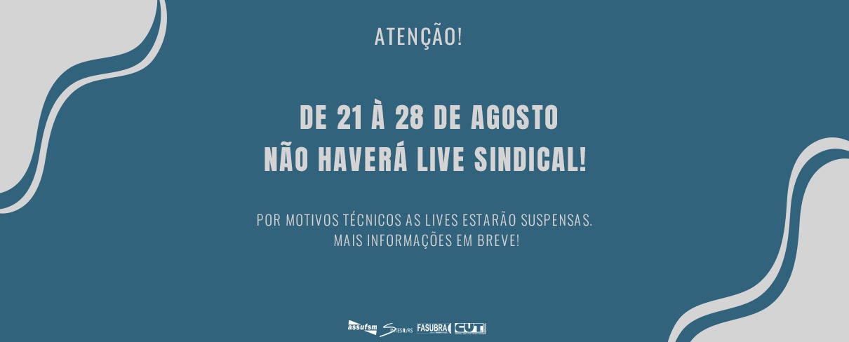 Lives Sindicais estão suspensas por motivos técnicos