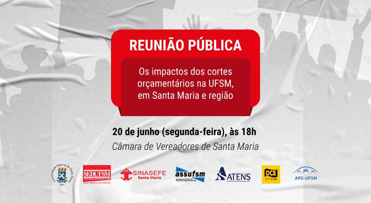 Reunião Pública na Câmara de Vereadores(as) debaterá sobre cortes na UFSM no dia 20 de junho