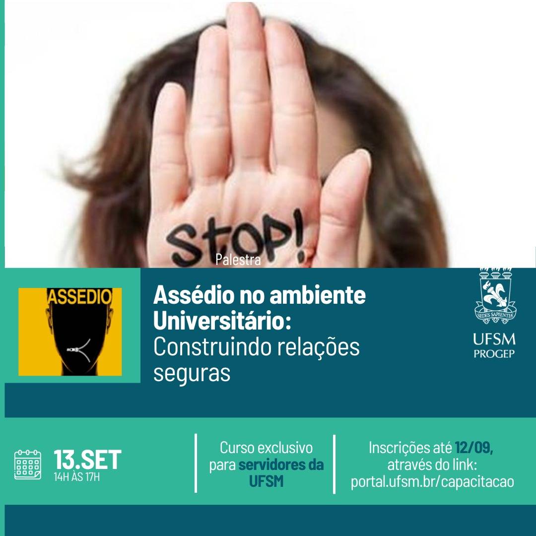 Inscrições abertas para a palestra assédio no ambiente Universitário: Construindo relações seguras