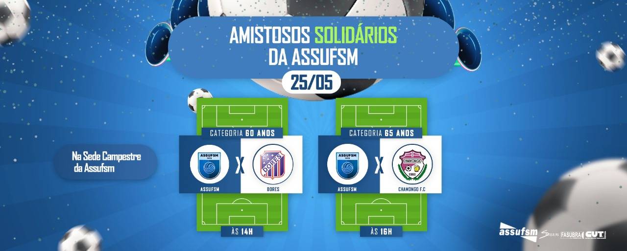 Amistosos Solidários da Assufsm acontecem no próximo sábado (25), na Sede Campestre