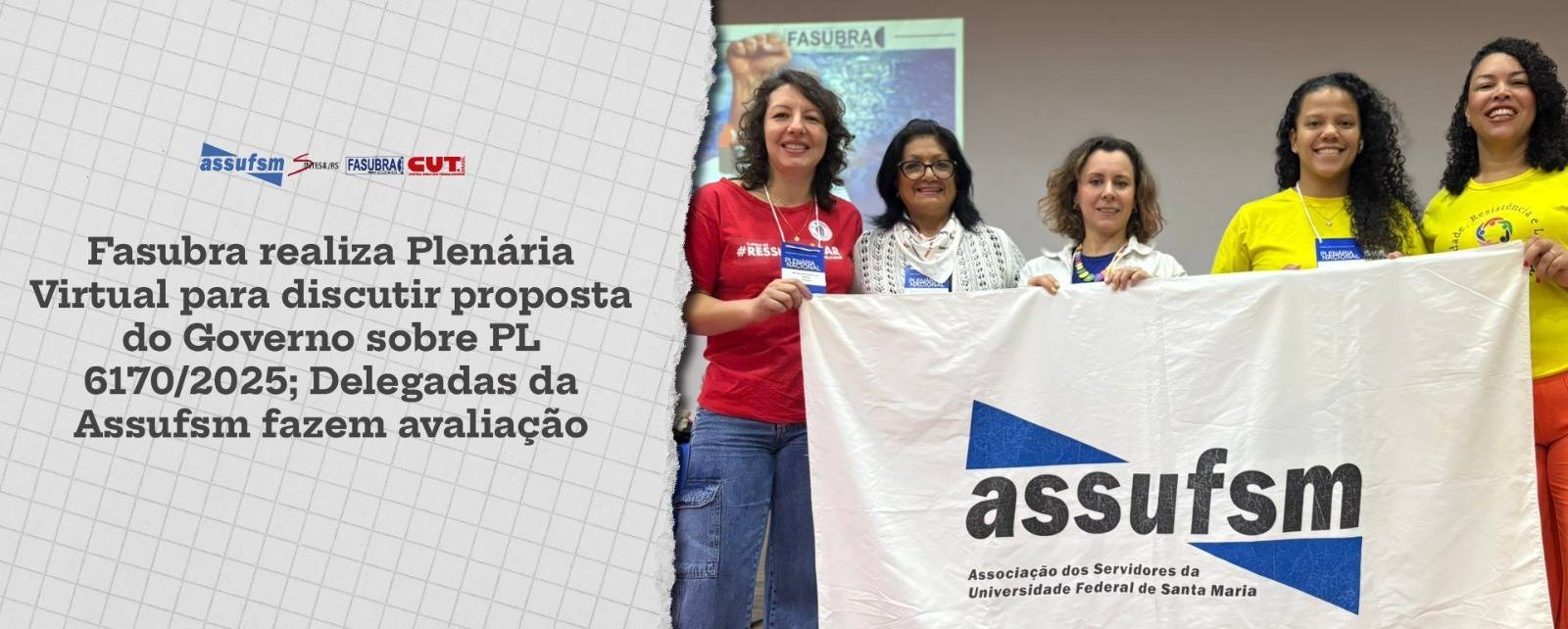 Fasubra realiza Plenária Virtual para discutir proposta do Governo sobre PL 6170/2025; Delegadas da Assufsm fazem avaliação