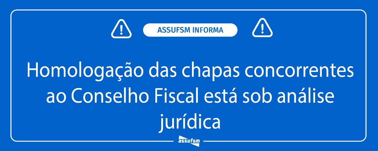 Homologação das chapas concorrentes ao Conselho Fiscal está sob análise jurídica