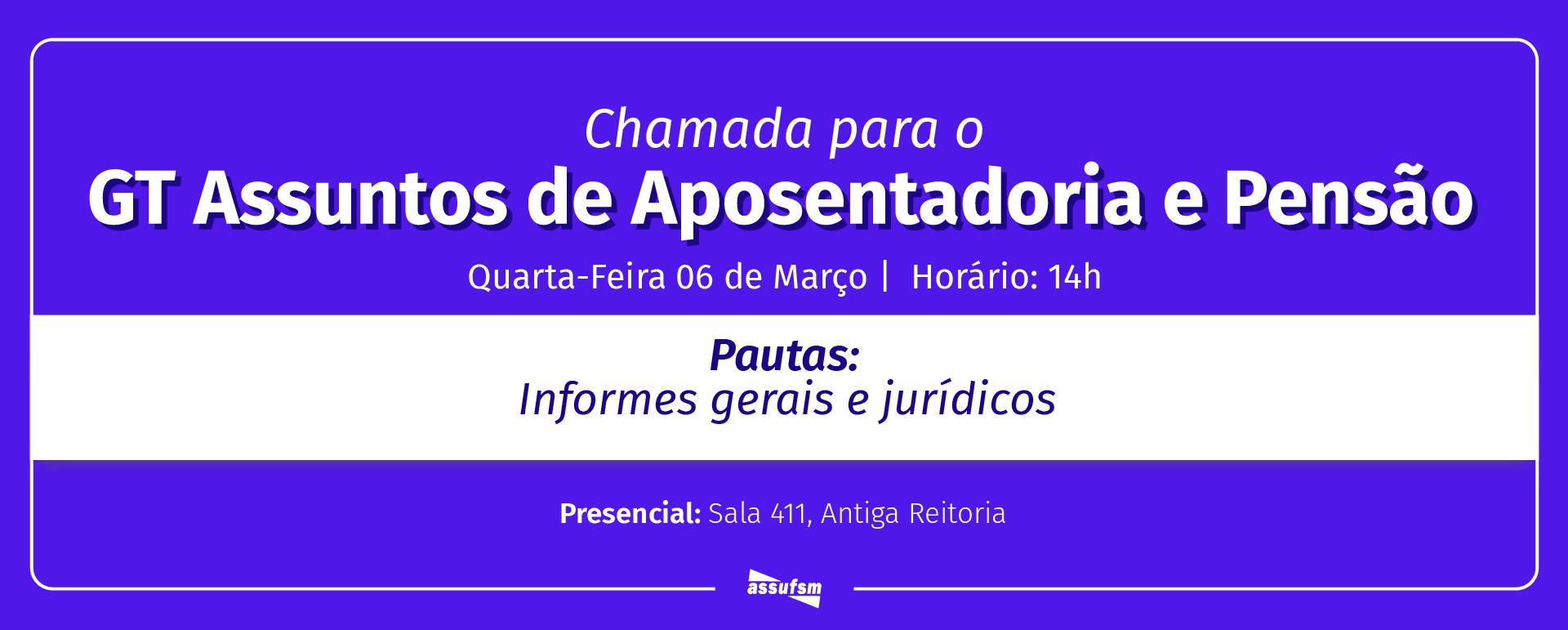 GT Assuntos de Aposentadoria e Pensão retoma seus encontros em 6 de março, na Antiga Reitoria