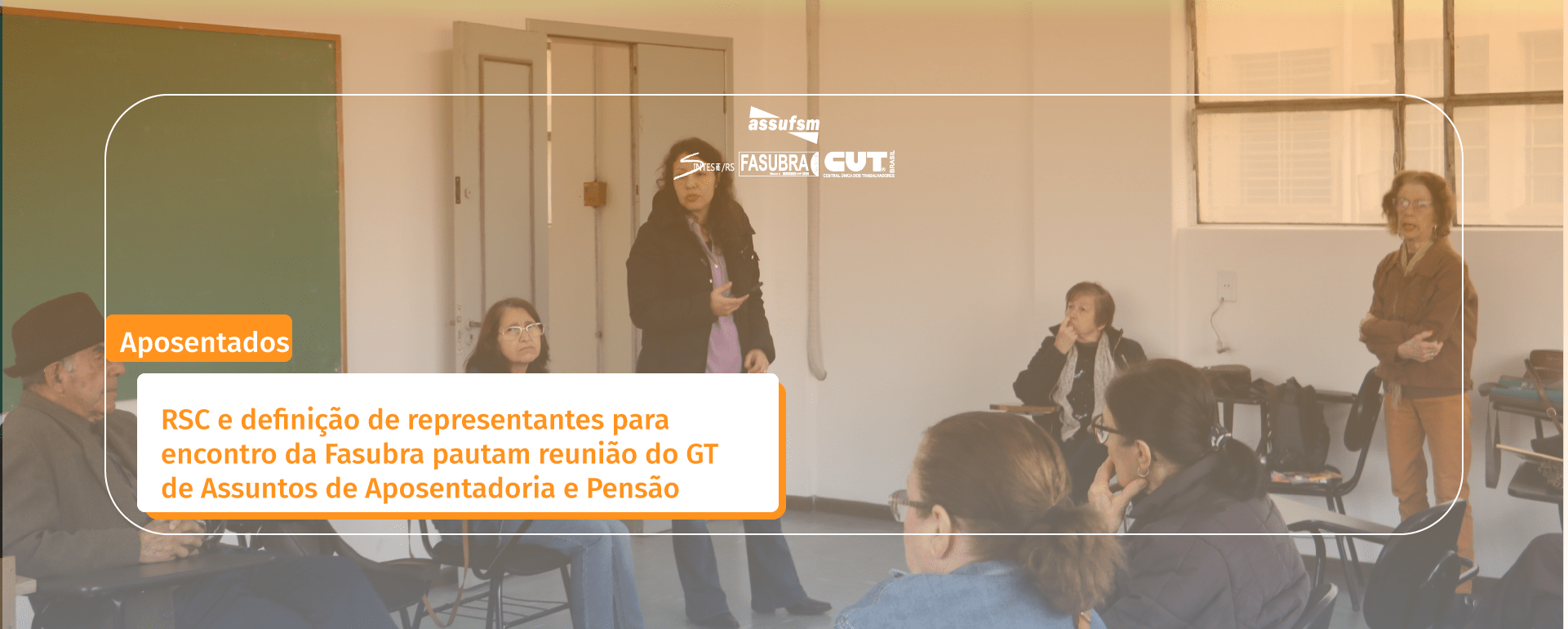 RSC e definição de representantes para encontro da Fasubra pautam reunião do GT de Assuntos de Aposentadoria e Pensão