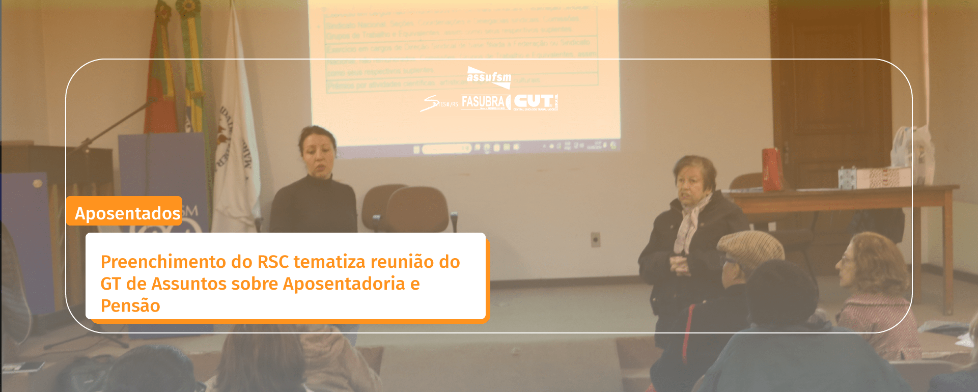 Preenchimento do RSC tematiza reunião do GT de Assuntos sobre Aposentadoria e Pensão