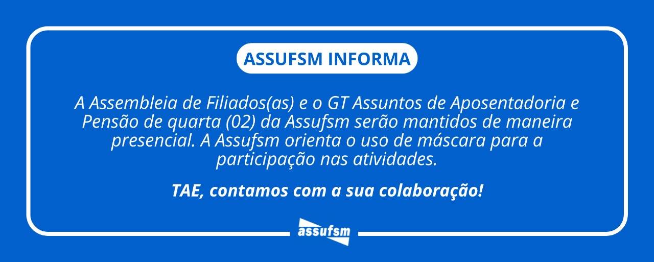 ASSUFSM Informa: atividades sindicais de quarta (02) serão mantidas presenciais; uso de máscara é recomendado