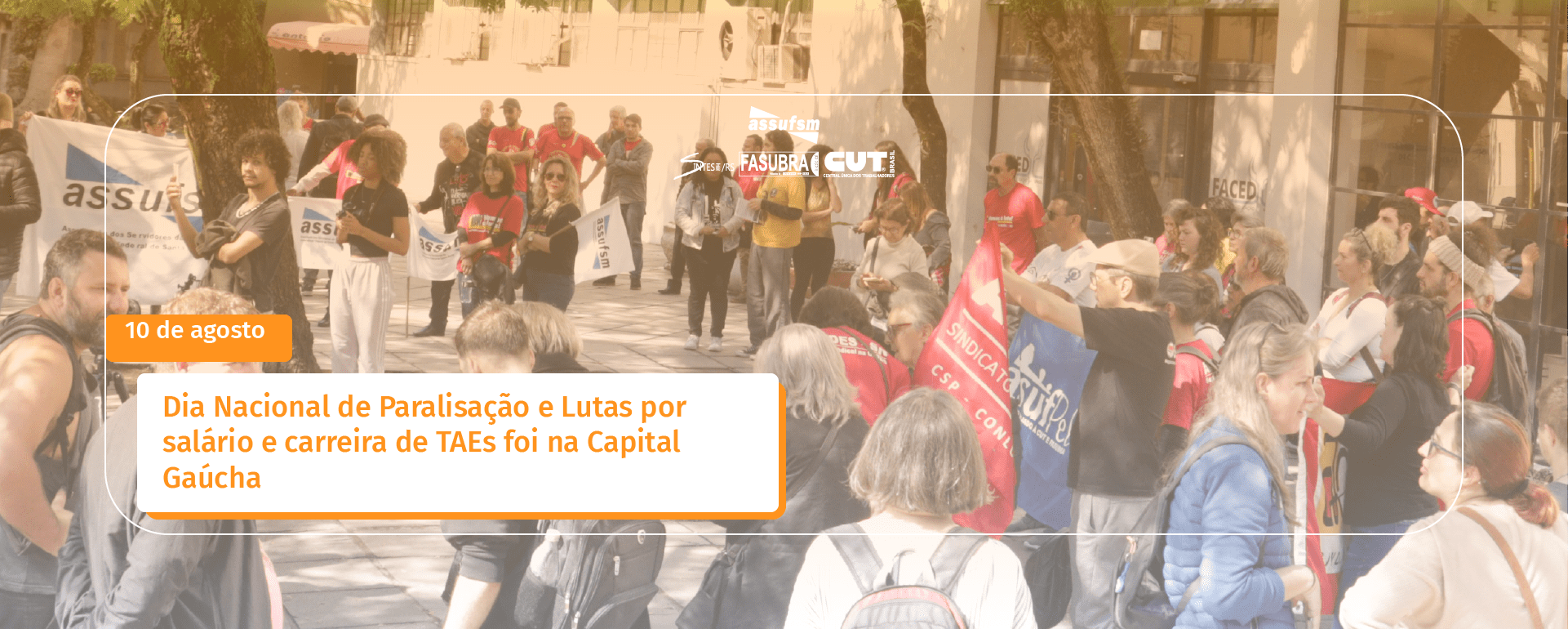 Assufsm participa de ato Unificado, na capital gaúcha, no Dia Nacional de Paralisação e Lutas por salário e carreira