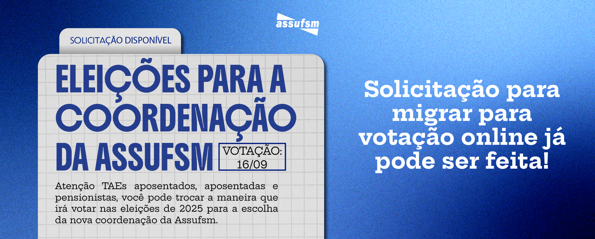 ELEIÇÕES ASSUFSM 2025: Solicitação para migrar para votação online pode ser feita para aposentados(as) e pensionistas até 7 de agosto