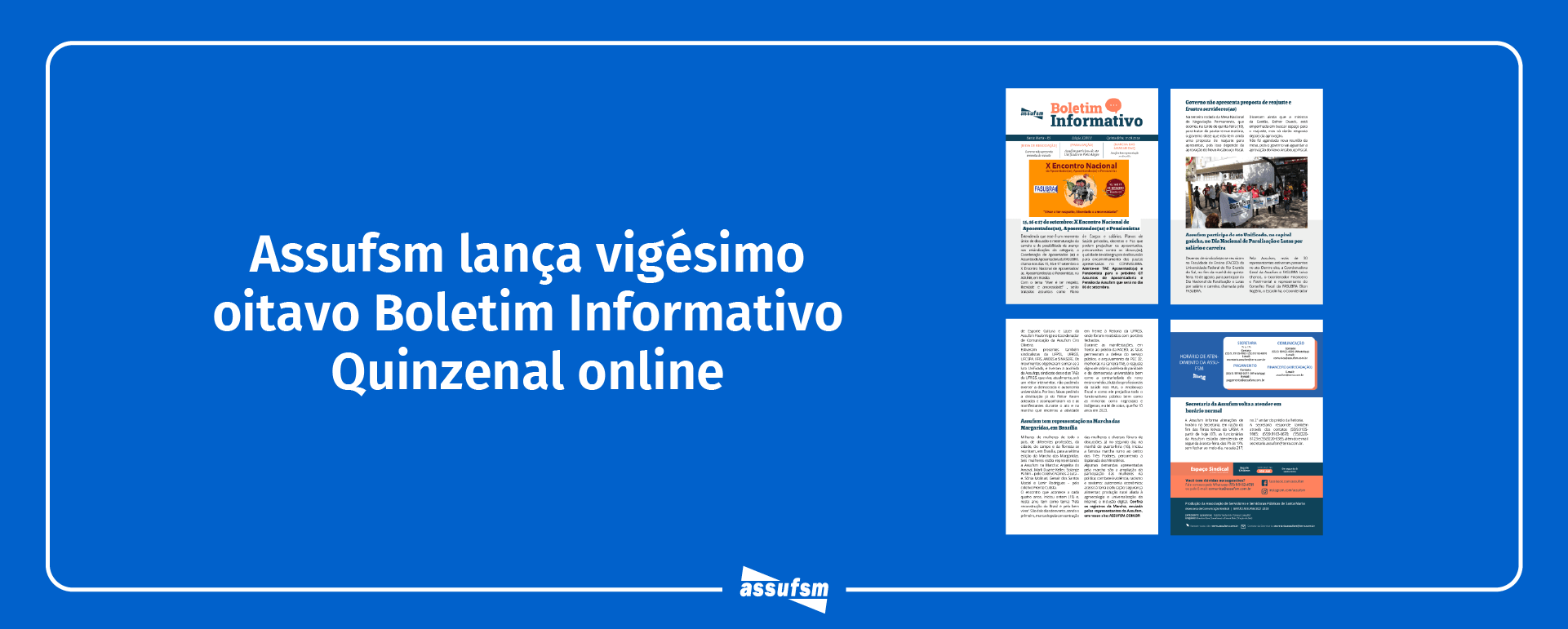 Vigésima Oitava edição do Boletim Informativo Quinzenal da Assufsm traz notícias sobre a mesa de negociação, Dia Nacional de Paralisação e Luta, Marcha das Margaridas, Encontro Nacional dos Aposentados(as) e muito mais