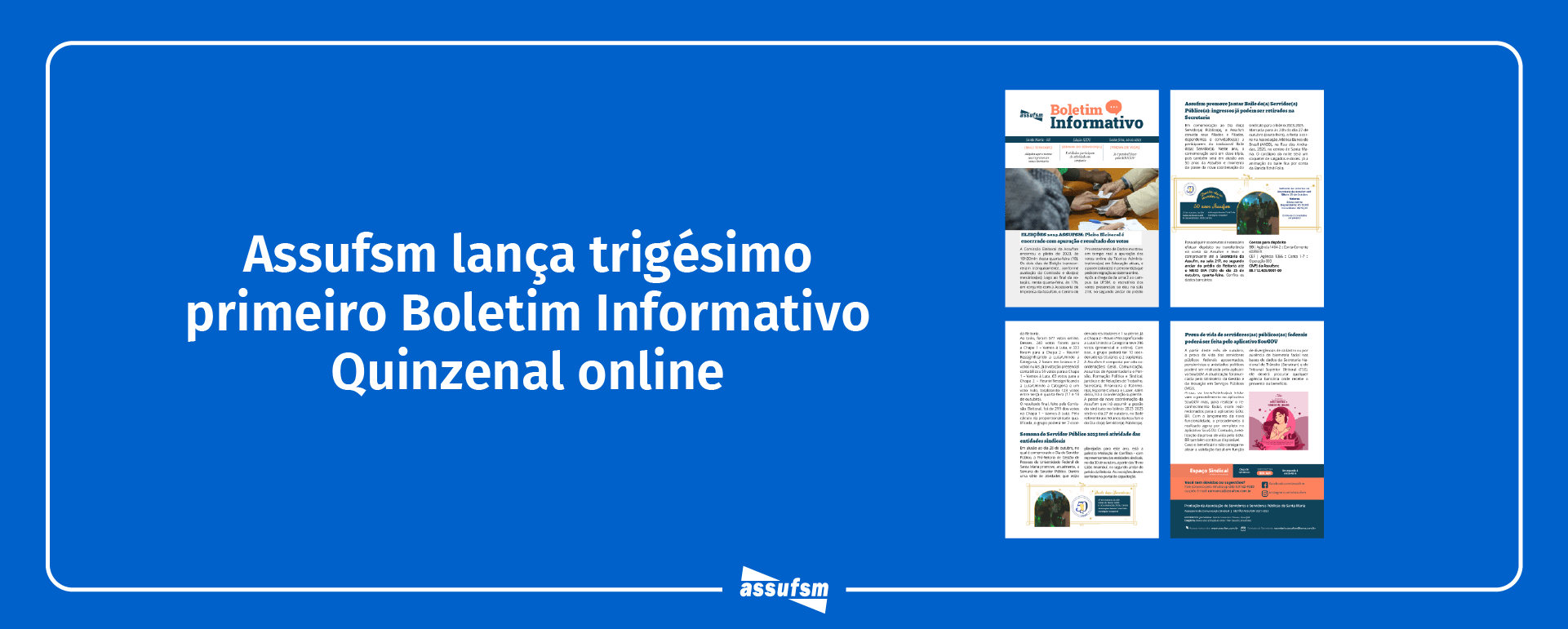 Trigésima Primeira edição do Boletim Informativo Quinzenal da Assufsm traz notícias sobre baile do Dia do Servidor(a) Público(a), resultado das eleições 2023 da Assufsm, Semana do Servidor da UFSM e muito mais