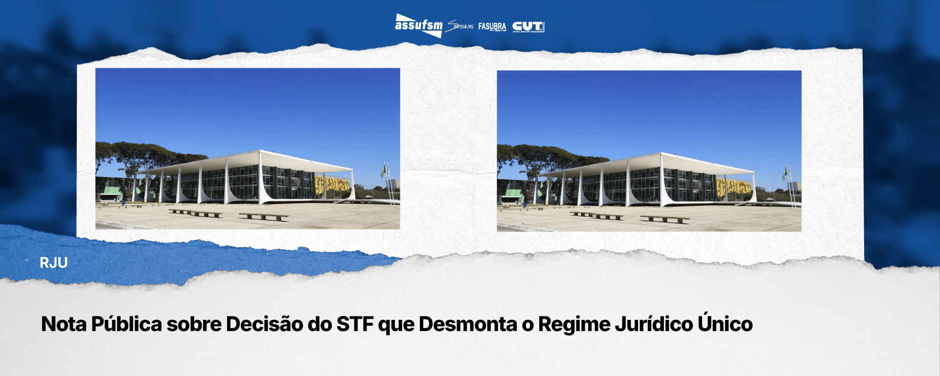Nota Pública sobre Decisão do STF que Desmonta o Regime Jurídico Único