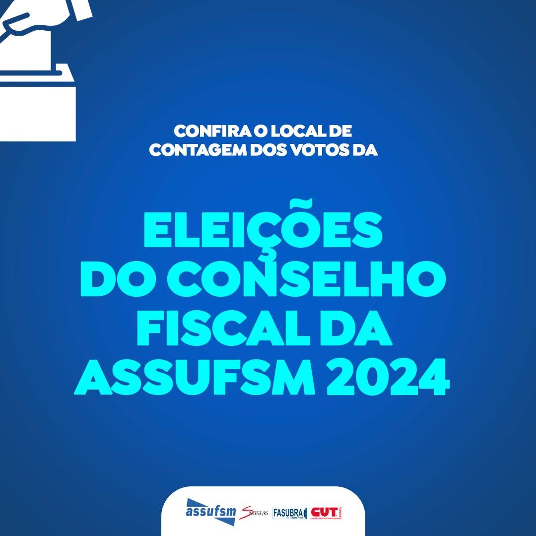 Confira o local de contagem dos votos para o Conselho Fiscal da Assufsm