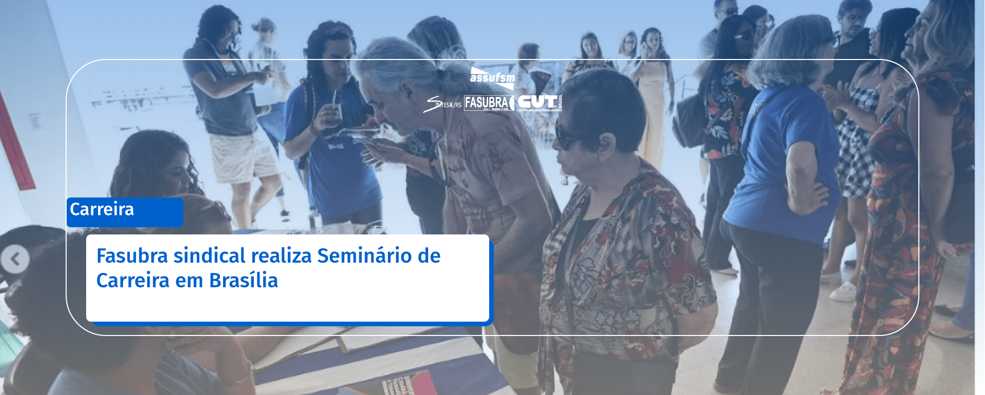 Fasubra sindical realiza Seminário de Carreira em Brasília