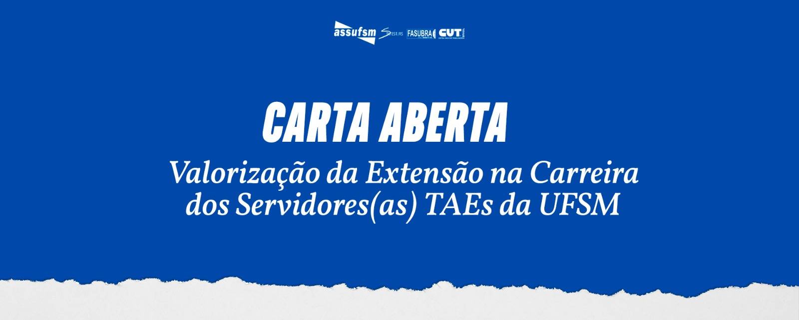 Confira a Carta Aberta Valorização da Extensão na Carreira dos Servidores (AS) TAEs da UFSM