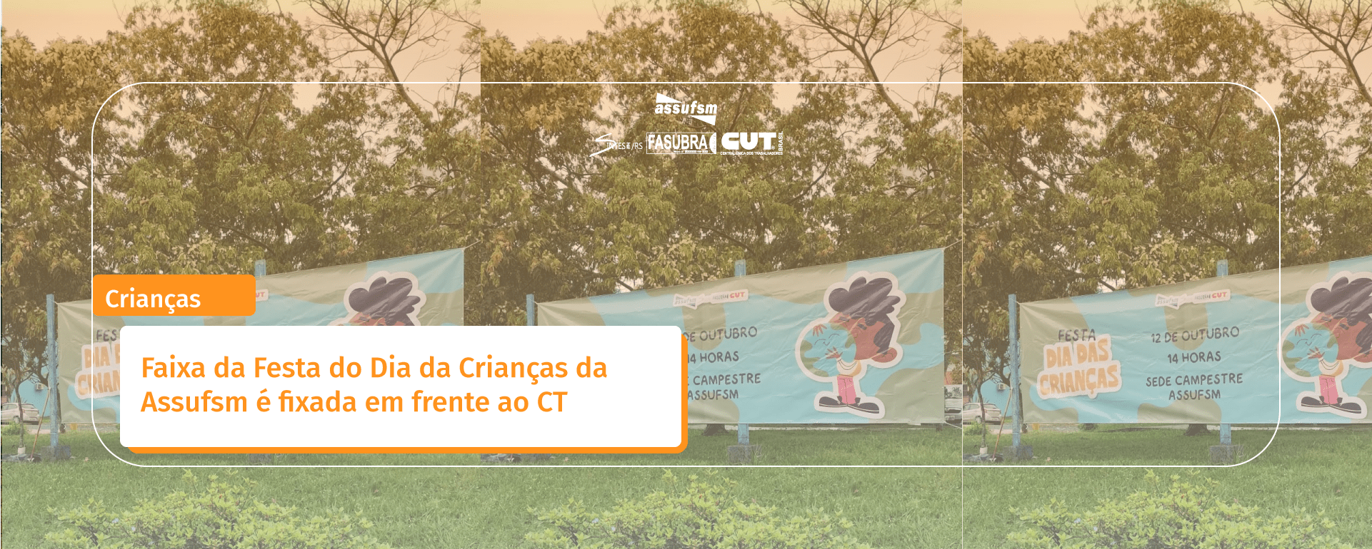 Faixa da Festa do Dia da Crianças da Assufsm é fixada em frente ao CT