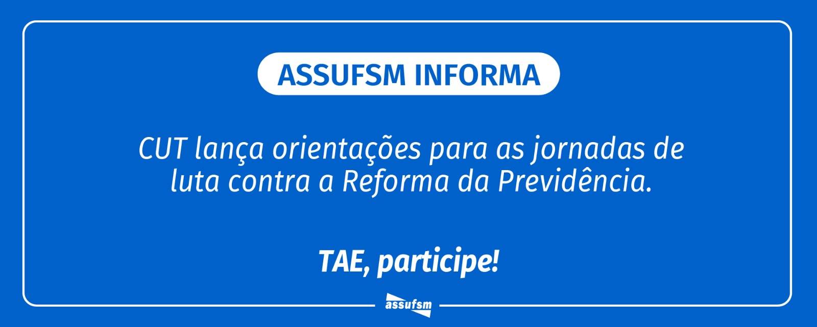 CUT lança orientações para as jornadas de luta contra a Reforma da Previdência