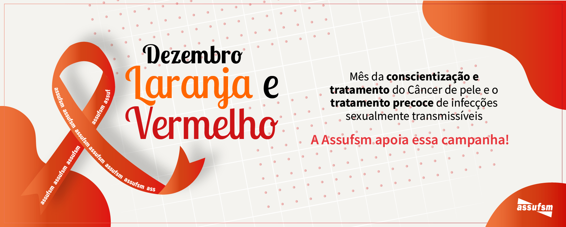 Assufsm apoia as campanhas do Dezembro Vermelho e Laranja