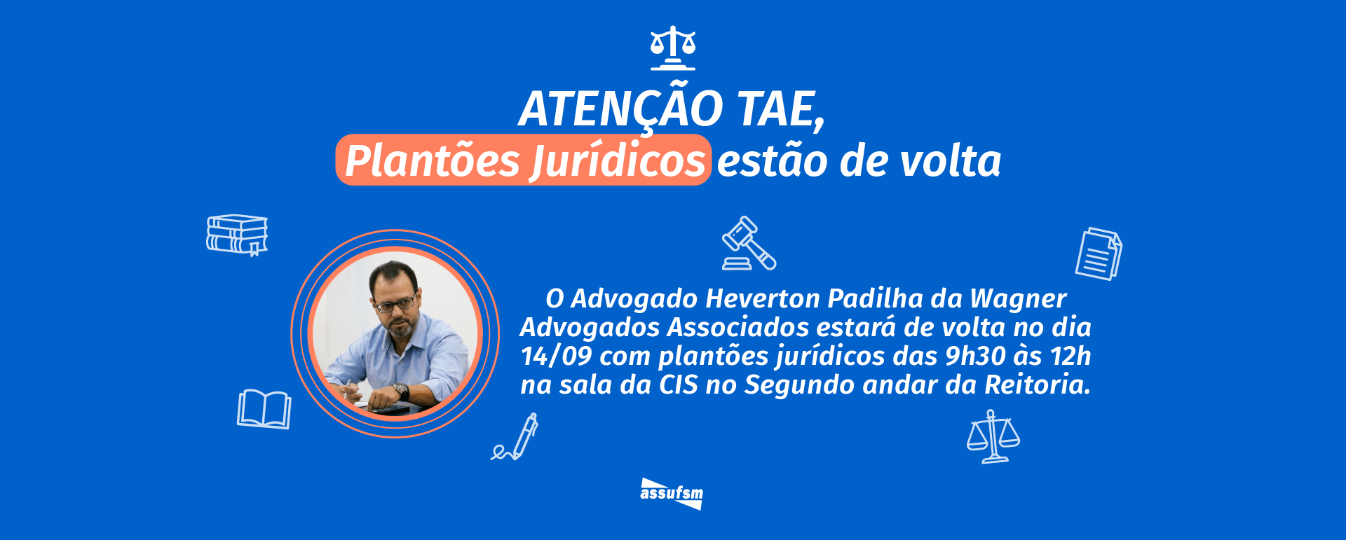 Plantão Jurídico com o escritório da Wagner Advogados Associados retorna presencialmente na Sede Administrativa da Assufsm