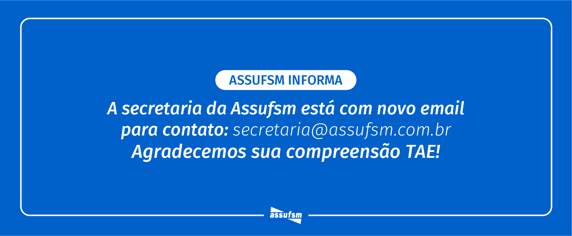 ATENÇÃO TAE: Secretaria da Assufsm está com novo e-mail